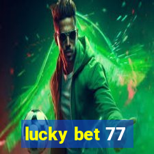 lucky bet 77